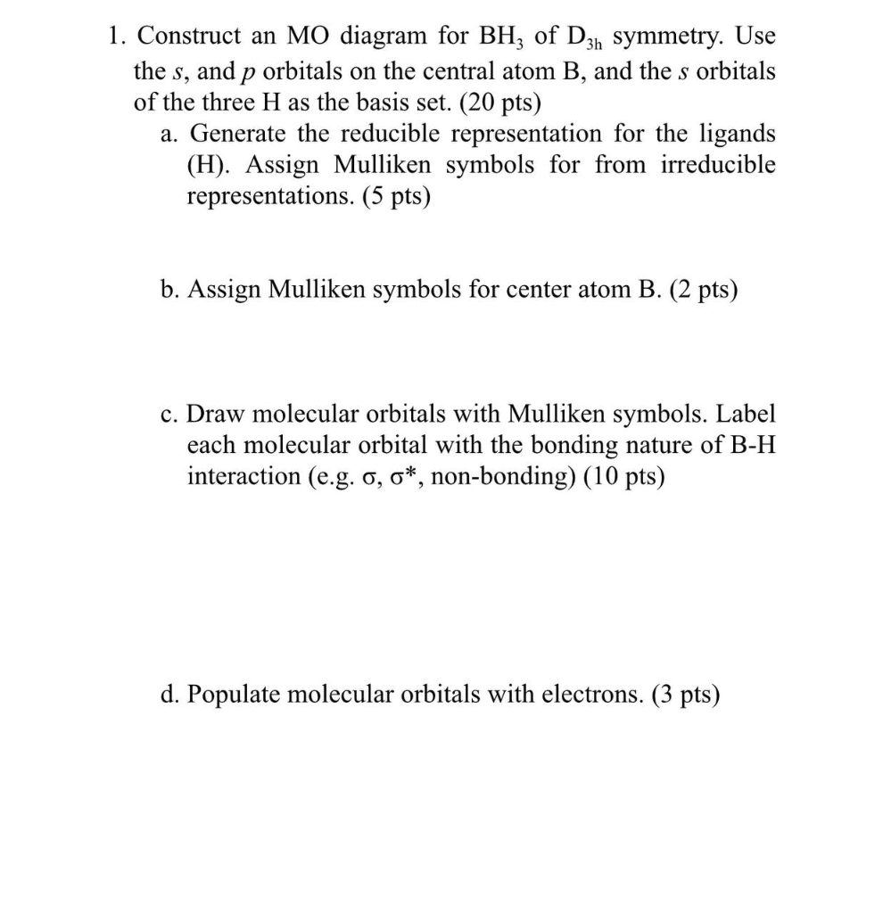 Solved 1 Construct An Mo Diagram For Bh Of D3h Symmetry Chegg Com