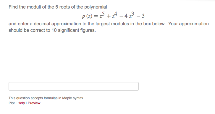 Solved Find the moduli of the 5 roots of the polynomial and | Chegg.com