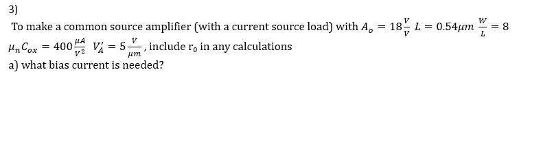 Solved 3 W 8 L To Make A Common Source Amplifier With Chegg Com