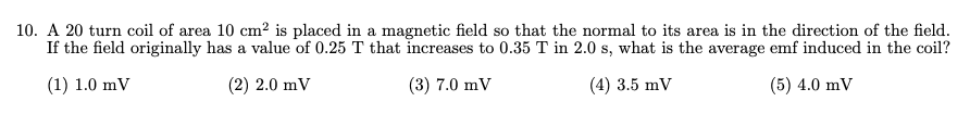 Solved 10. A 20 turn coil of area 10 cm2 is placed in a | Chegg.com