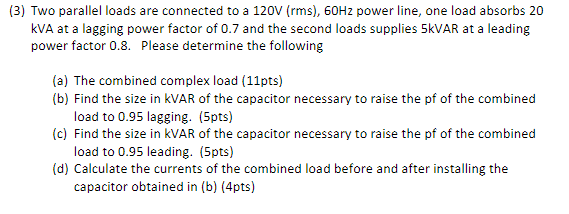 Solved (3) Two parallel loads are connected to a 120V (rms), | Chegg.com