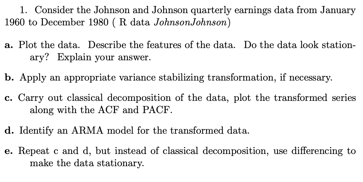 1. Consider the Johnson and Johnson quarterly