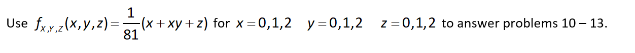 Solved 1 Use fx,y,z(x,y,z) = (x + xy +z) for x =0,1,2 | Chegg.com