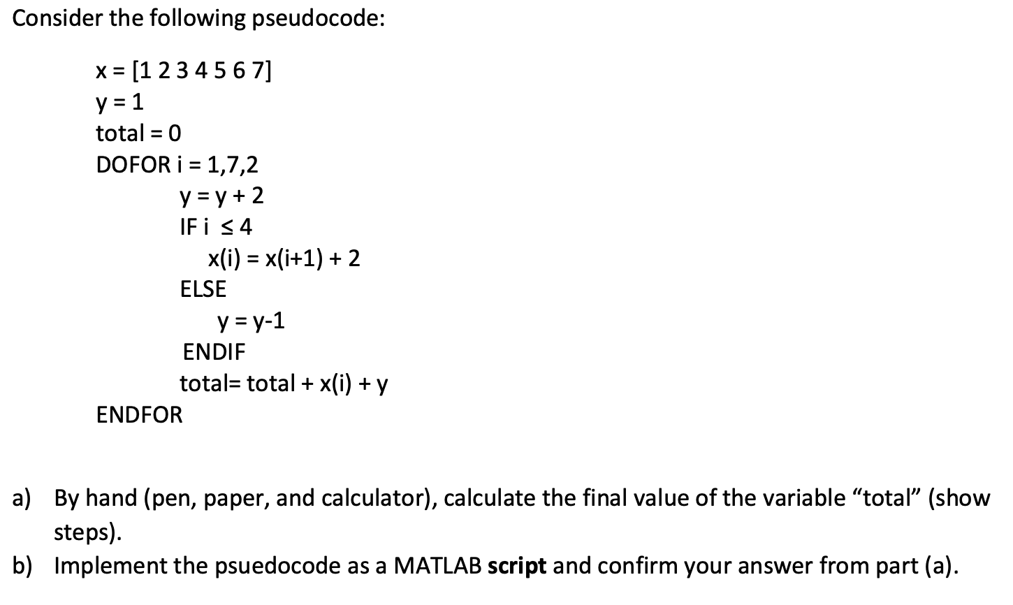 Solved Consider the following pseudocode: x = [1 2 3 4 5 6 | Chegg.com