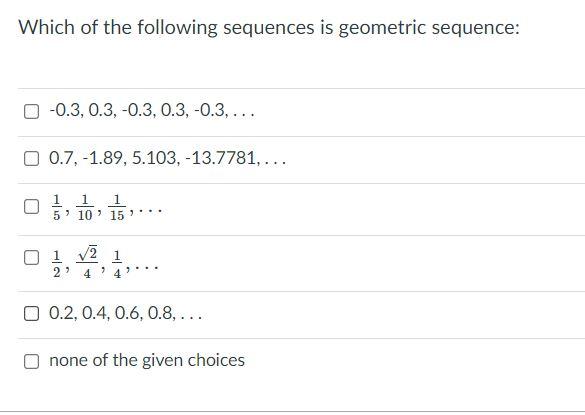 Solved Which of the following sequences is geometric | Chegg.com