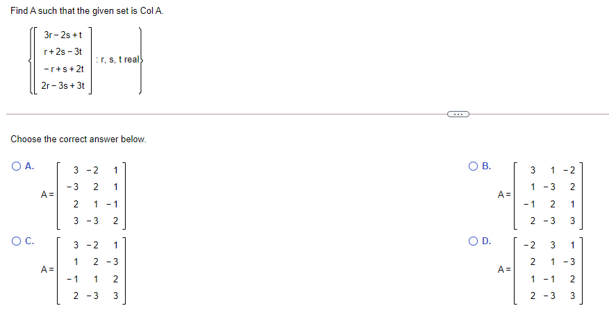 Solved Find A such that the given set is Col A. 3r-2s +t | Chegg.com