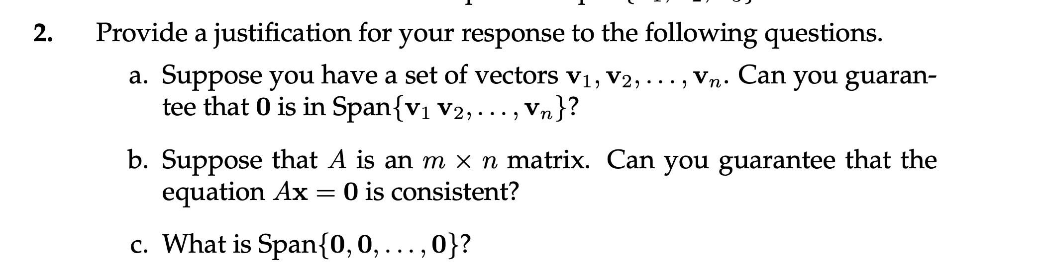 Solved 2. Provide a justification for your response to the | Chegg.com