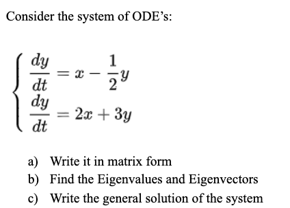 Solved Consider the system of ODE's: = 2 1 29 dy dt dy dt = | Chegg.com