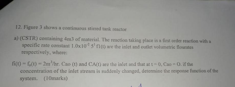 Solved 12. Figure 3 shows a continuous stirred tank reactor | Chegg.com
