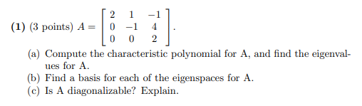 Solved -1 0 (1) (3 points) A= 0 4 0 2 (a) Compute the | Chegg.com