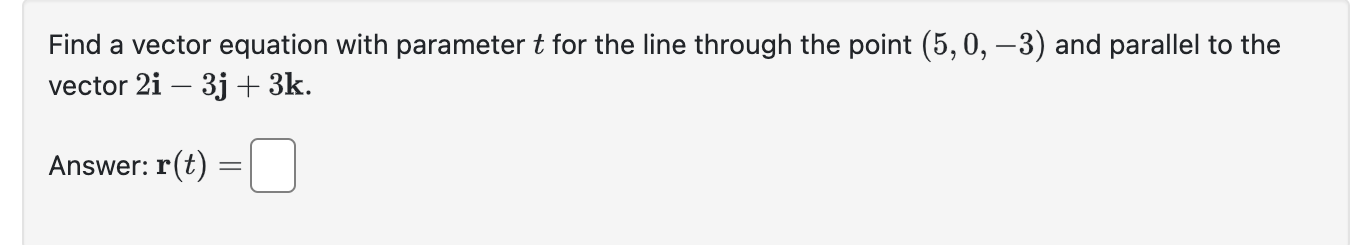 Solved Find a vector equation with parameter t for the line | Chegg.com