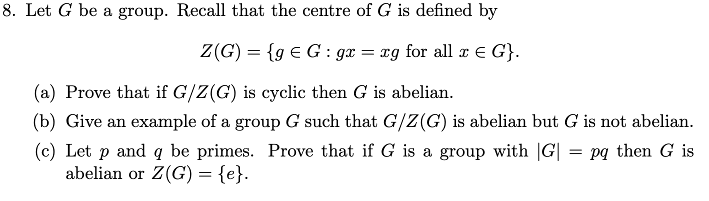 8 Let G Be A Group Recall That The Centre Of G Is Chegg Com