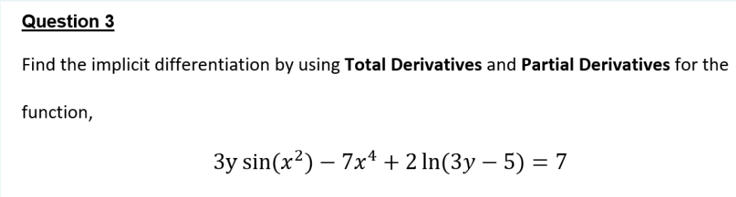 Solved Question 3 Find the implicit differentiation by using | Chegg.com