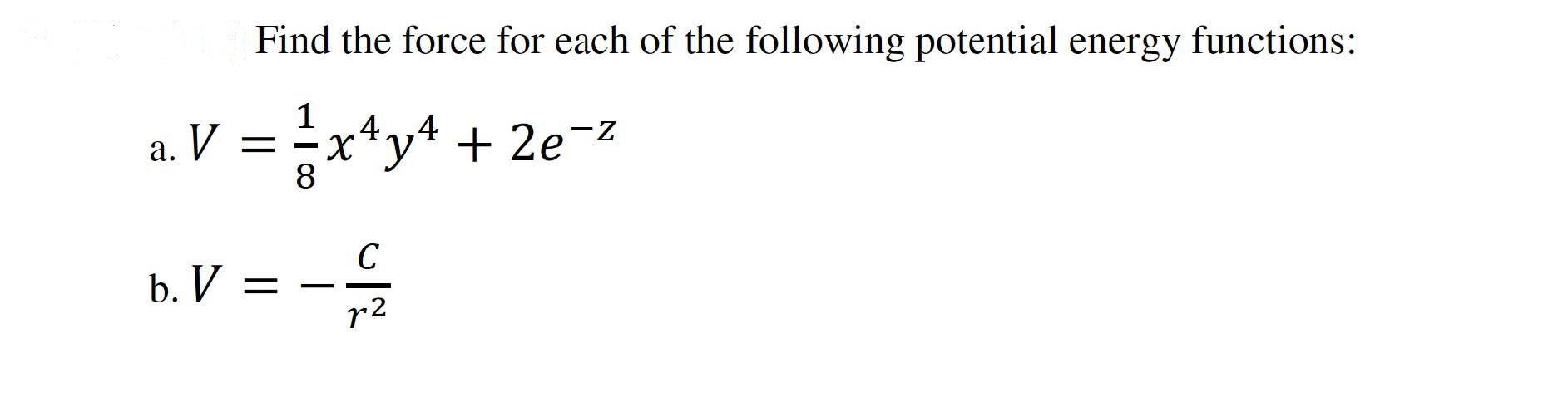 Solved Find the force for each of the following potential | Chegg.com