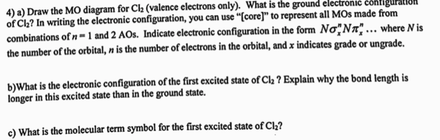 4) a) Draw the MO diagram for Cl2 (valence electrons | Chegg.com