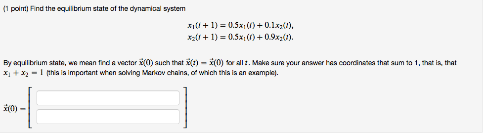 Solved (1 point) Find the equilibrium state of the dynamical | Chegg.com