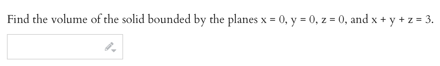 [Solved]: Find The Volume Of The Solid Bounded By The Plan