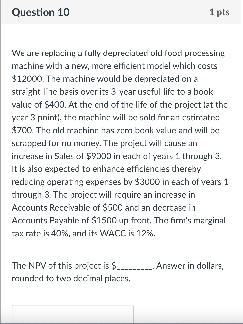 Solved Question 10 1 pts We are replacing a fully | Chegg.com