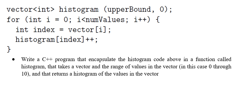 Solved = = vector histogram (upperBound, 0); for (int i = 0; | Chegg.com