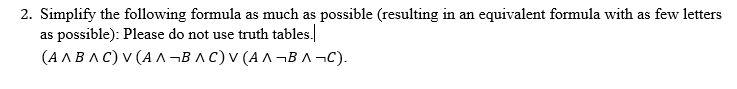 Solved 2. Simplify The Following Formula As Much As Possible | Chegg.com