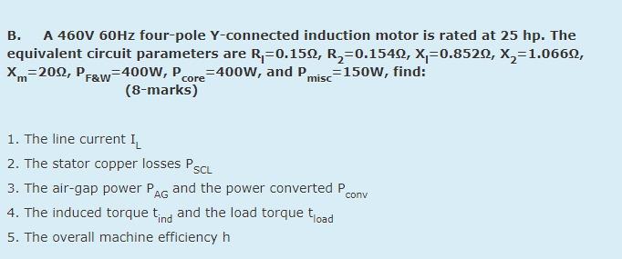 Solved B. A 460V 60Hz four-pole Y-connected induction motor | Chegg.com