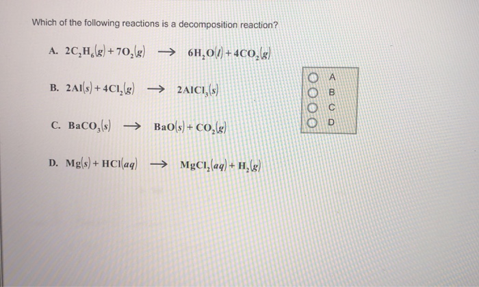 Solved Which Of The Following Reactions Is A Decomposition | Chegg.com