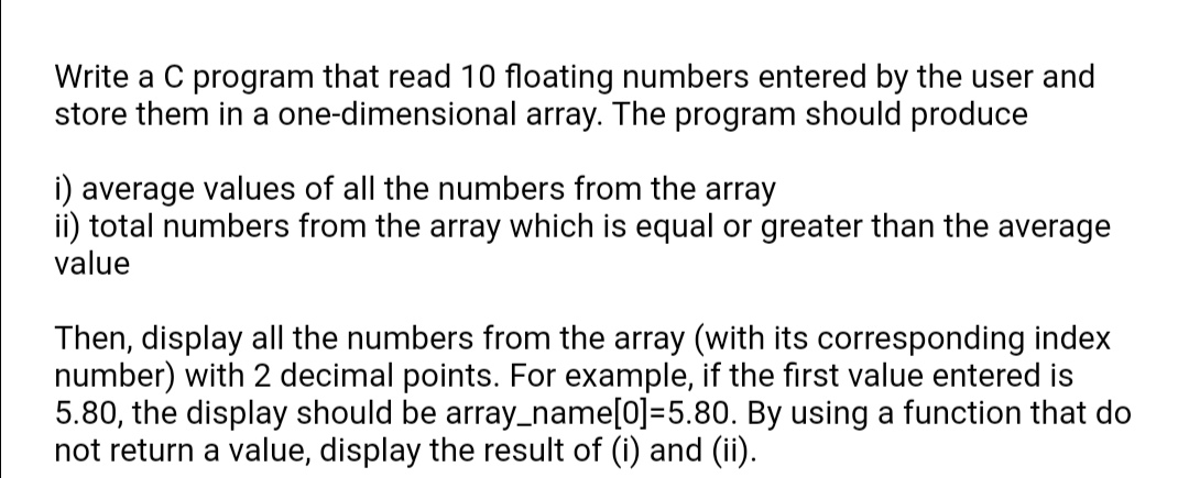 Solved Write a C program that read 10 floating numbers | Chegg.com