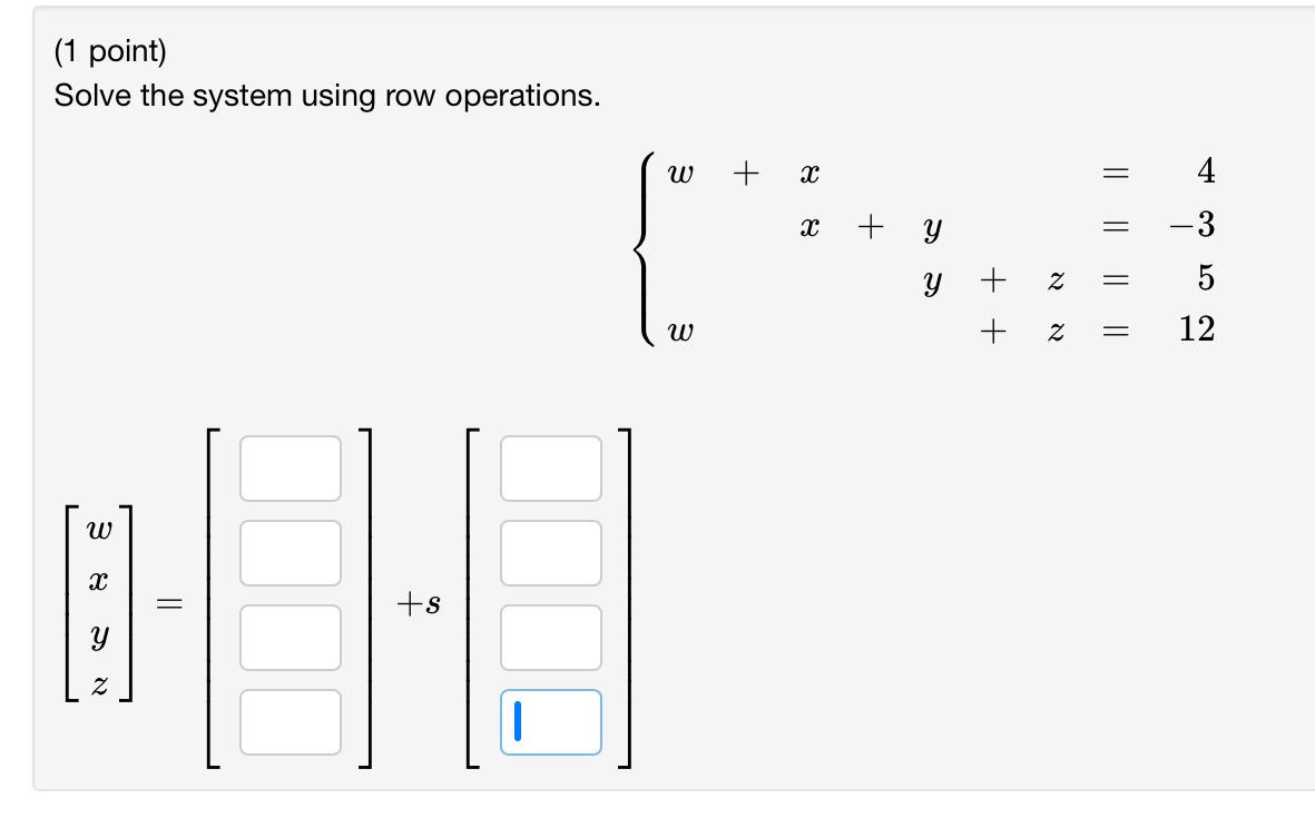Solved (1 point) Solve the system using row operations. | Chegg.com