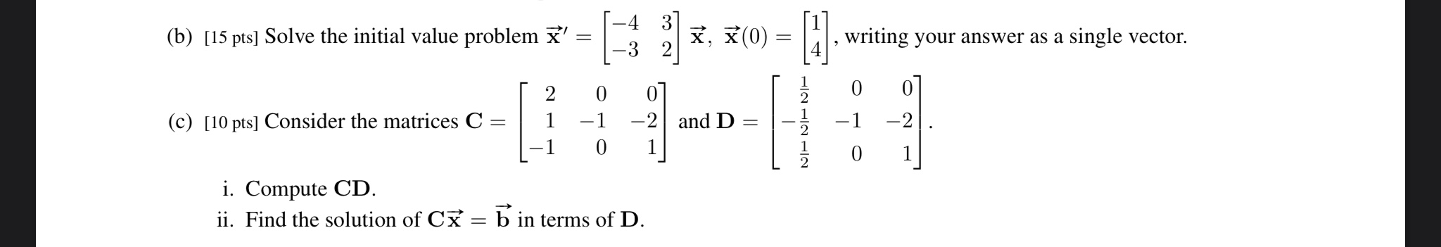 Solved (b) [15 Pts] Solve The Initial Value Problem X' = |, | Chegg.com