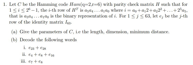 1. Let C be the Hamming code Ham(q=2,r=6) with parity | Chegg.com