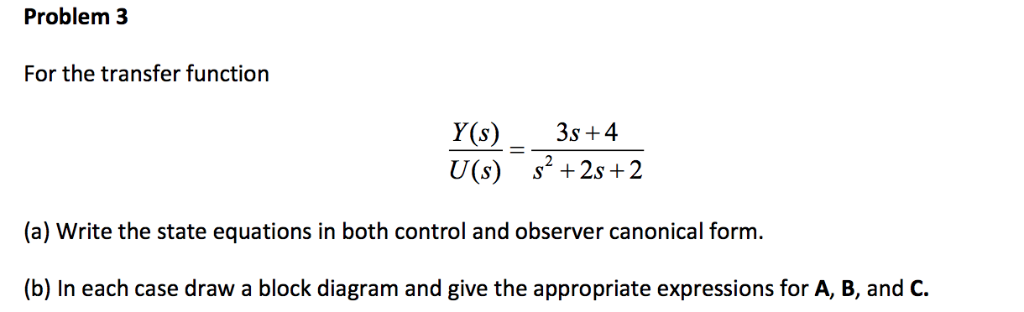 Solved Problem 3 For the transfer functiorn Y(s) 3s+4 (a) | Chegg.com