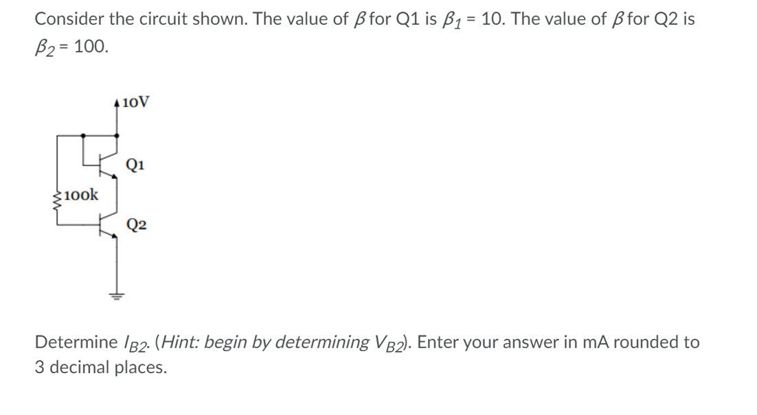 Solved = Consider The Circuit Shown. The Value Of B For Q1 | Chegg.com