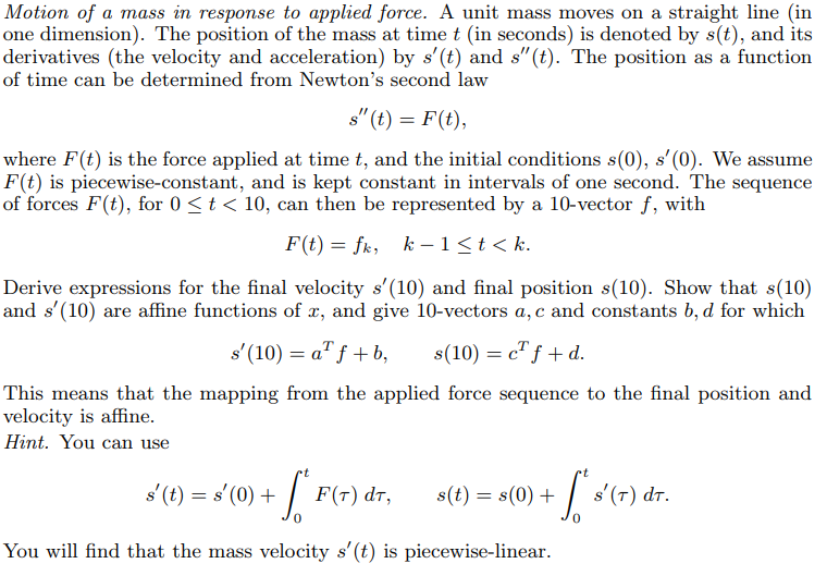 Solved Motion of a mass in response to applied force. A unit