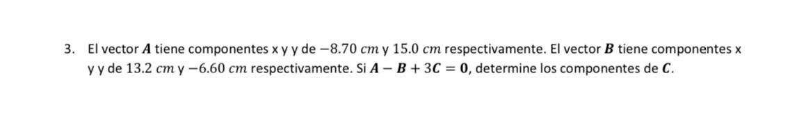 El vector \( \boldsymbol{A} \) tiene componentes \( \mathrm{x} \) y y de \( -8.70 \mathrm{~cm} \) y \( 15.0 \mathrm{~cm} \) r