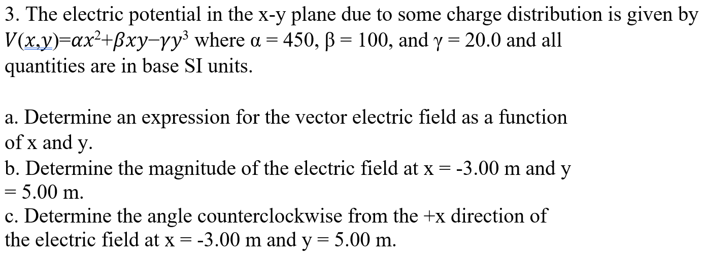 Solved 3. The electric potential in the x-y plane due to | Chegg.com