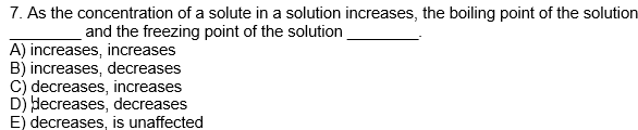 Solved 7. As the concentration of a solute in a solution | Chegg.com
