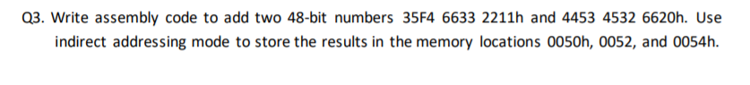 Solved Q3. Write assembly code to add two 48-bit numbers | Chegg.com
