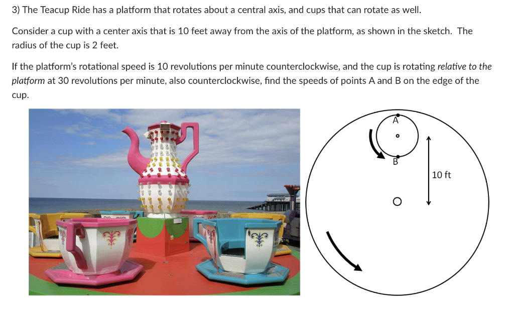 Solved 3) The Teacup Ride has a platform that rotates about | Chegg.com