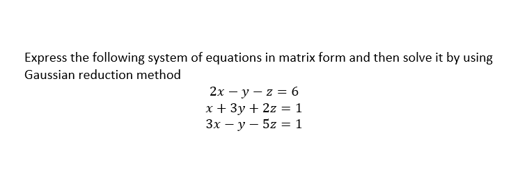 Solved Express the following system of equations in matrix | Chegg.com