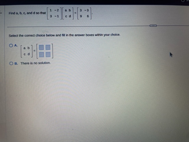 Solved Find A,b,c, And D So That [13−2−1][acbd]=[39−36] | Chegg.com