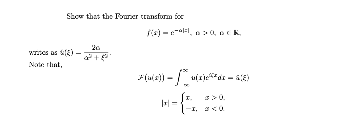 Solved Show That The Fourier Transform For F X E A 21 Chegg Com