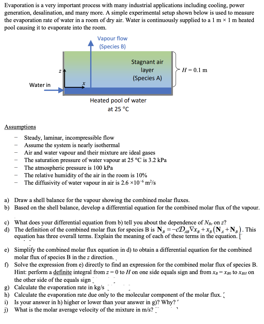 Evaporation is a very important process with many