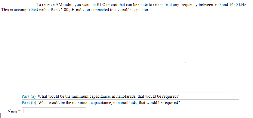 Solved To receive AM radio, you want an RLC circuit that can | Chegg.com