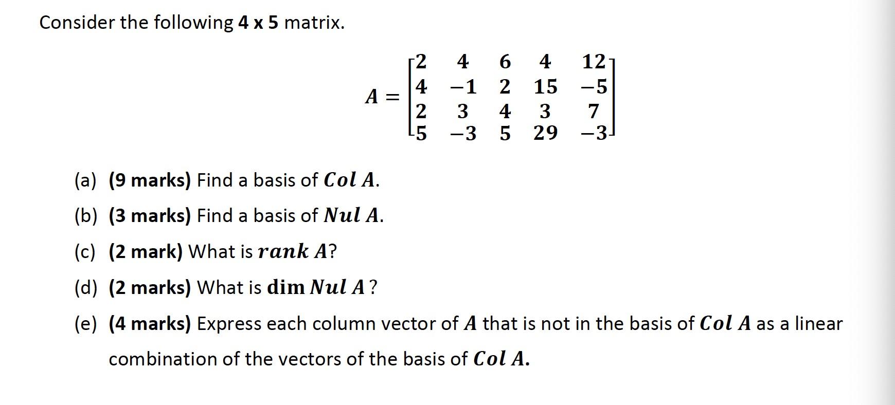 Solved Consider the following 4 x 5 matrix. -1 -2 4 A = 2 -5 | Chegg.com