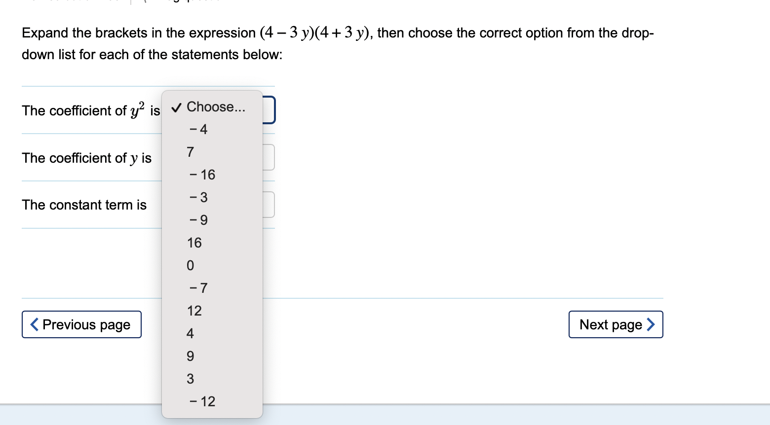 Solved Expand the brackets in the expression (4 – 3 y)(4+ 3 | Chegg.com