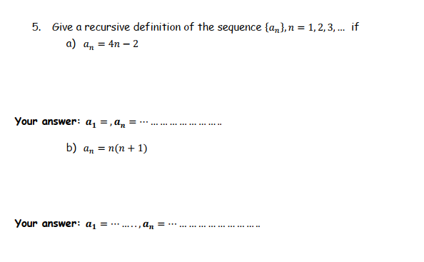 Solved 5. Give A Recursive Definition Of The Sequence {an}, | Chegg.com