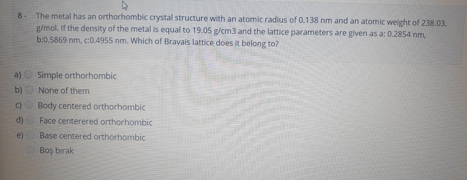 Solved 8 The metal has an orthorhombic crystal structure | Chegg.com