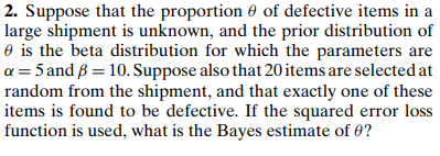 Solved 2. Suppose that the proportion θ of defective items | Chegg.com