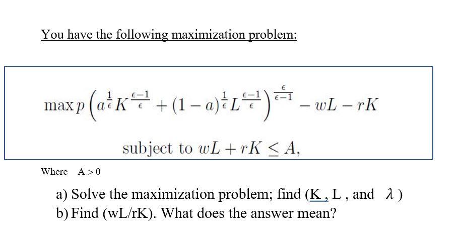 You have the following maximization problem: €-1 maxp | Chegg.com