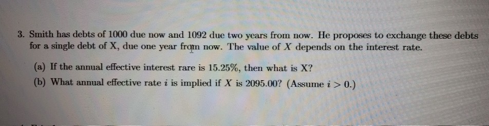 Solved 3. Smith has debts of 1000 due now and 1092 due two | Chegg.com